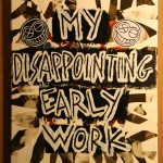  ‘My Disappointing Early Work’, formerly ‘Children’s Programming’ formerly Clerks
